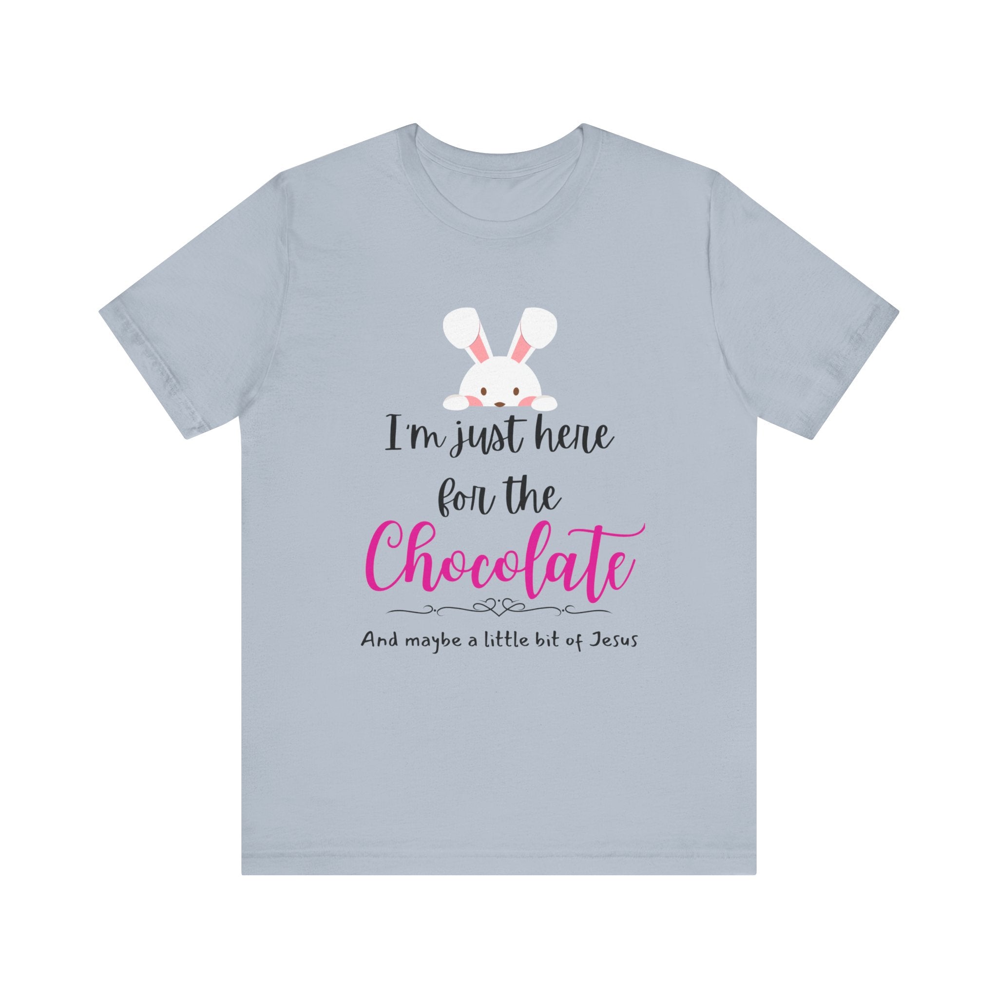 I'm Just Here for the Chocolate, and maybe a Little Bit of Jesus Unisex Jersey Short Sleeve Tee