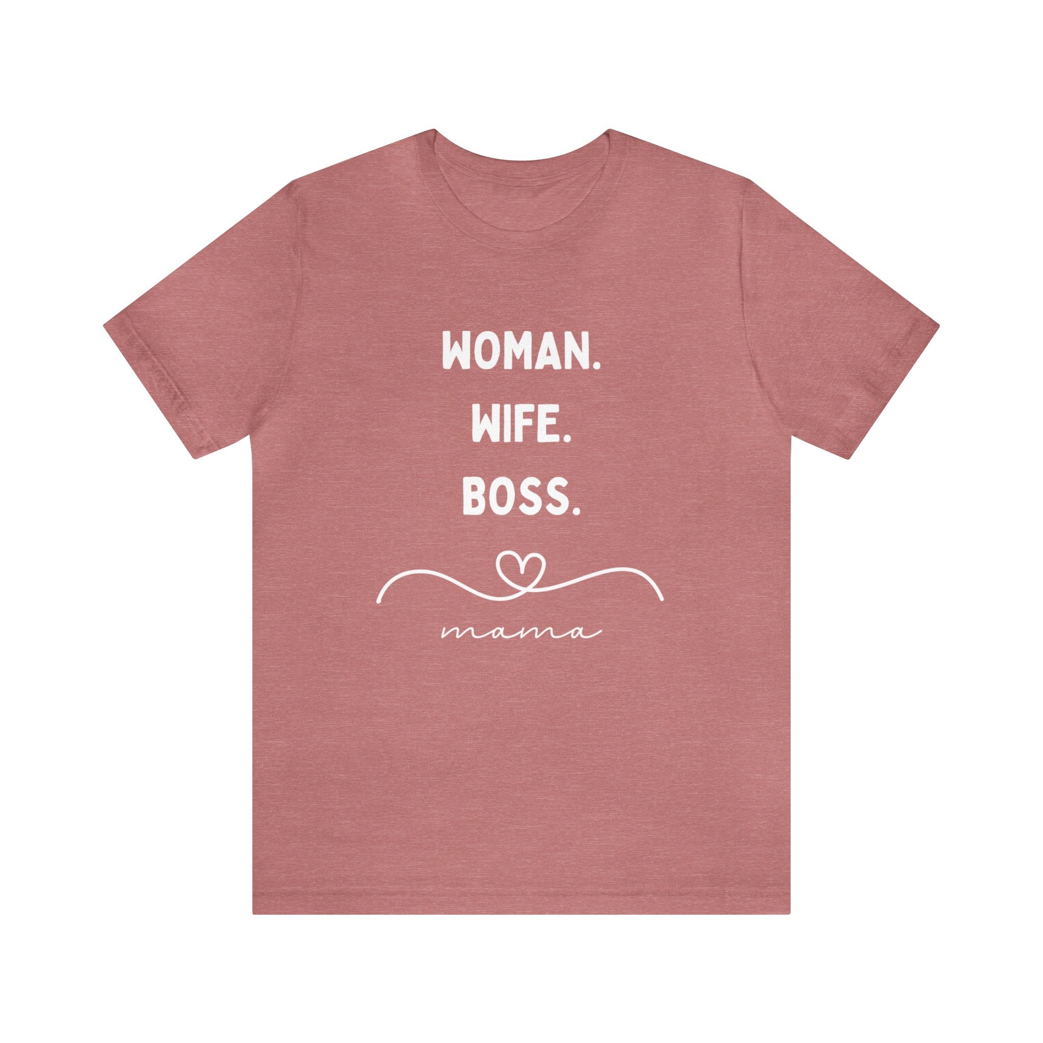 Woman. Wife. Boss. Mama Unisex Jersey Short Sleeve Tee