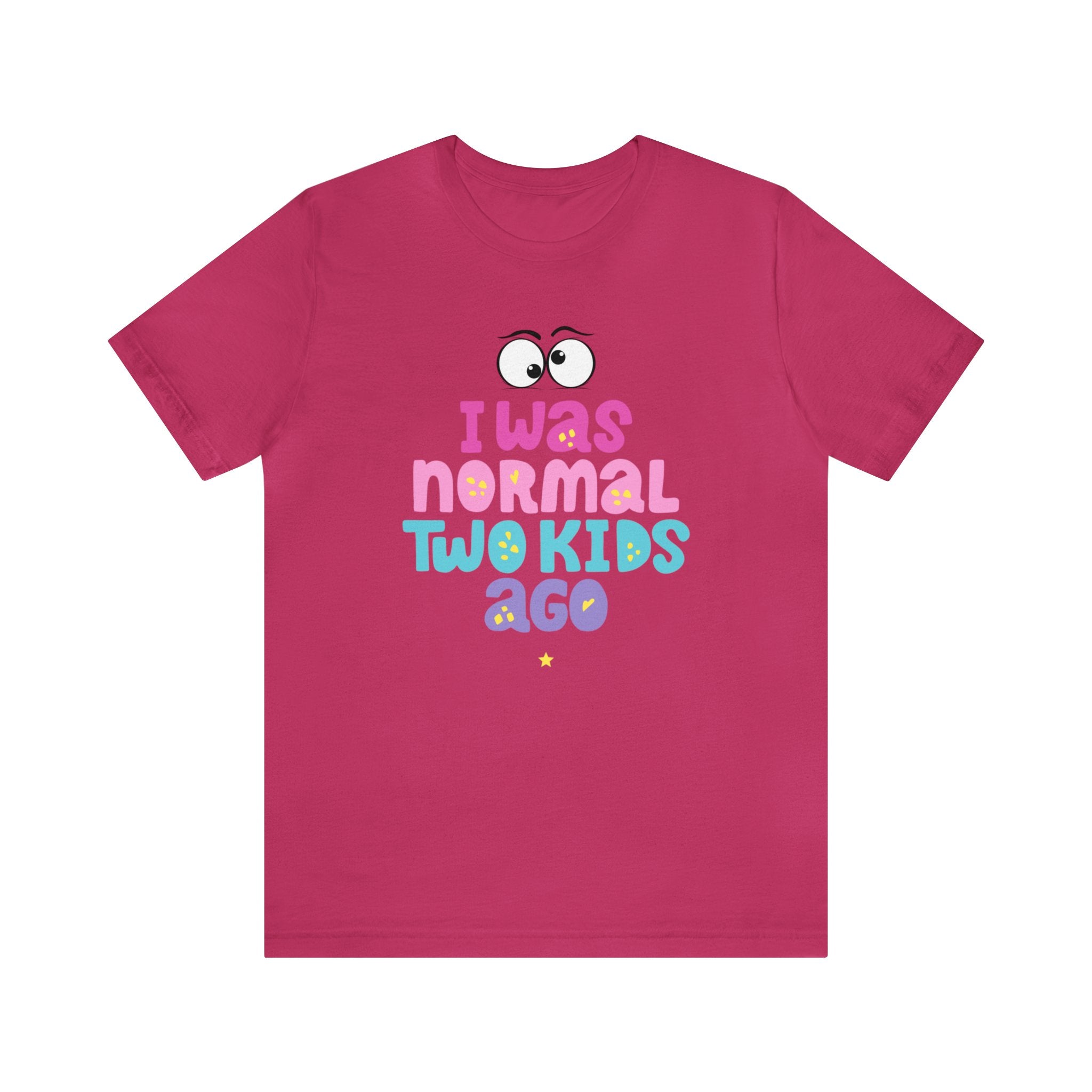 I Was Normal Two Kids Ago Unisex Jersey Short Sleeve Tee