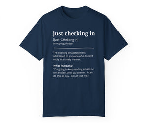 Just Checking In... Comfort Colors Unisex Garment-Dyed T-shirt